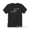 Can't Eat Ass With A Mask Funny T-shirt