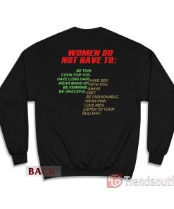 Pro Woman-Women Do Not Have To Sweatshirt Back