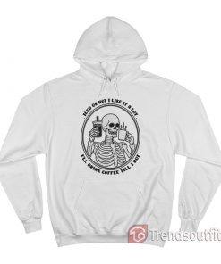 Iced Or Hot I Like It A Lot I’ll Drink Coffee Till I Rot Hoodie