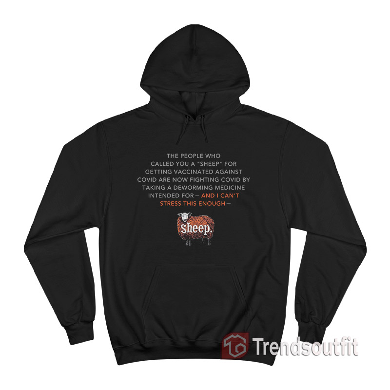 The People Who Called You A Sheep Hoodie