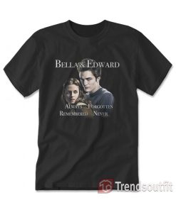 Twilight Bella And Edward Always Forgotten T-Shirt