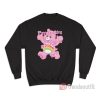 Care Bears I'm Fucking Struggling Bro Sweatshirt