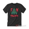 Grinch Fuck Them Kidz T-Shirt
