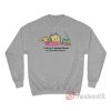 Listening To Lemon Demon At A Sensible Volume Sweatshirt