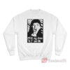 Kate Dibiasky We're All Going To Fucking Die Sweatshirt