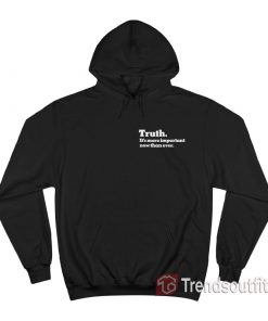 The Times Truth It's More Important Now Than Ever Hoodie