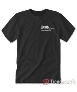The Times Truth It's More Important Now Than Ever T-Shirt