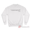 I Went To Die Peacefully In My Sleep Like Grandfather Sweatshirt