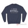 I Know HTML How To Meet Ladies Sweatshirt