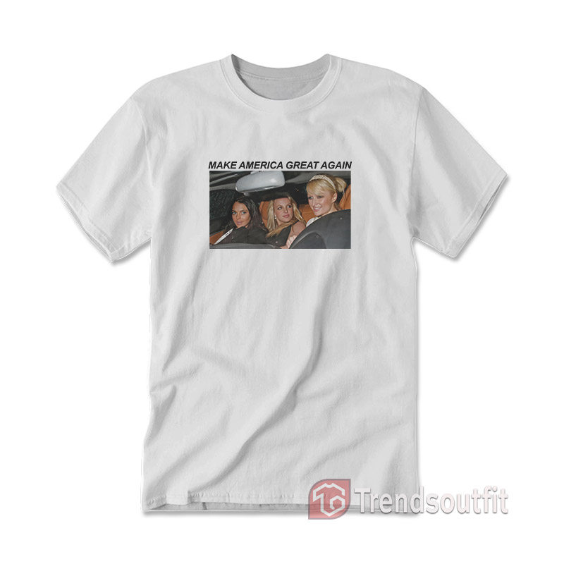 Make America Great Again Britney Paris Lindsay T-Shirt