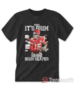 Patrick Mahomes When It’s Grim Be The Grim Reaper T-Shirt Black-Patrick Mahomes When It’s Grim Be The Grim Reaper T-Shirt Black-White