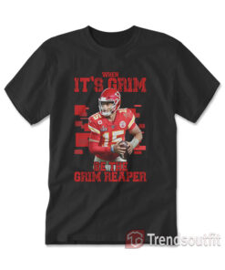 Patrick Mahomes When It’s Grim Be The Grim Reaper T-Shirt Black-Red