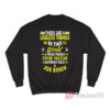 There Are Four Useless Things In This World Sweatshirt