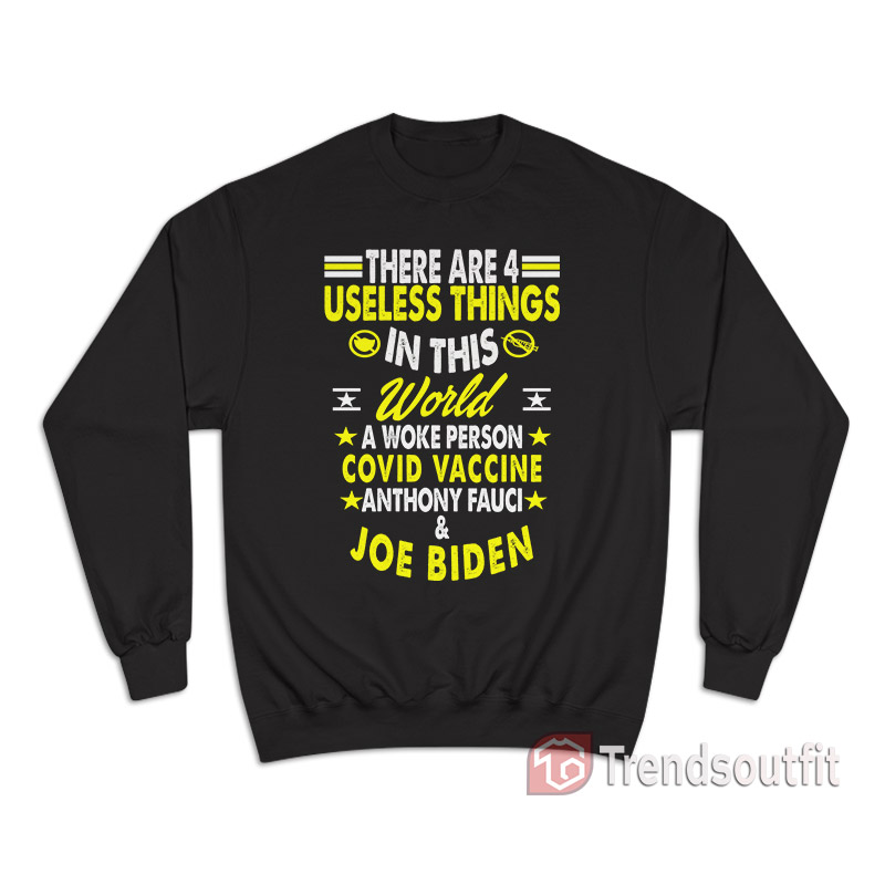 There Are Four Useless Things In This World Sweatshirt