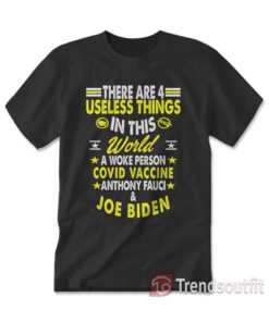 There Are Four Useless Things In This World T-Shirt