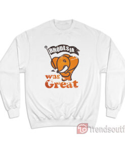 Vintage Rhodesia Is Super Sweatshirt