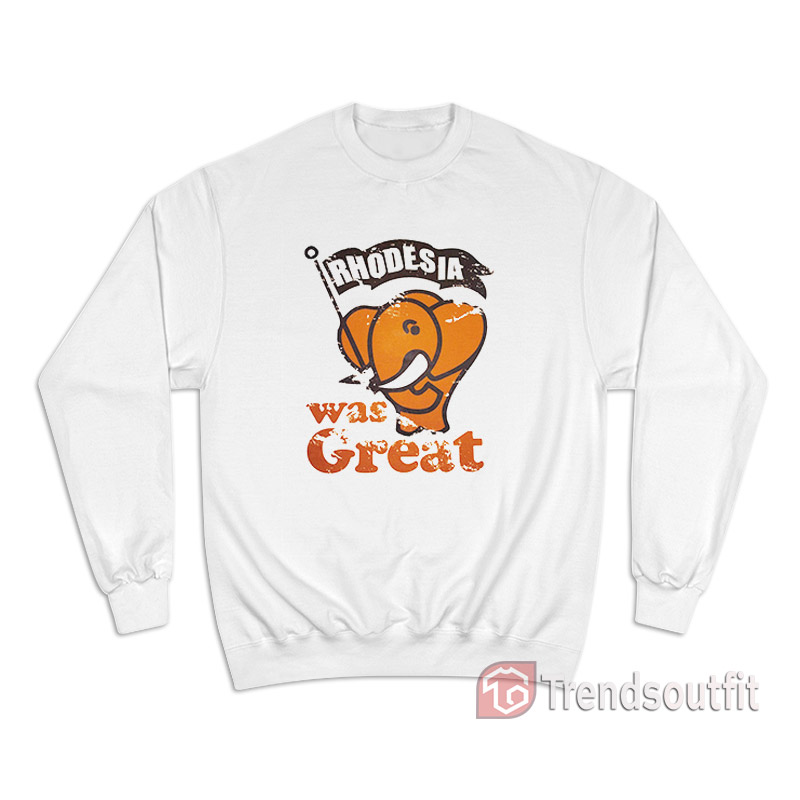 Vintage Rhodesia Is Super Sweatshirt