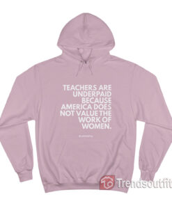 Callmeshivy Teachers Are Underpaid Hoodie