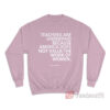 Callmeshivy Teachers Are Underpaid Sweatshirt