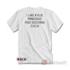 I Like Kylie Minogue And Sucking Cock T-shirt