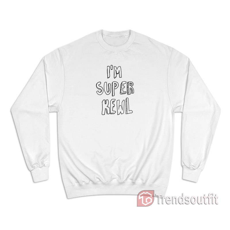 I'm Super Kewl Classic Sweatshirt