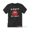 Lust Or Bust Lips T-shirt