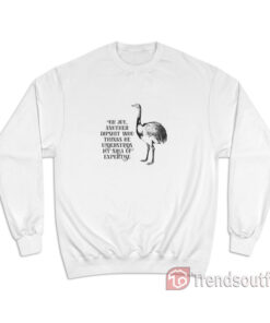 Oh Joy Another Dipshit Who Thinks He Understands My Area Of Expertise Sweatshirt