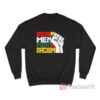 Real Men Fight Racism Sweatshirt