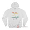 Stop Lying To Intuitive People You Are Embarrassing Yourself Hoodie