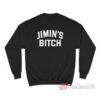 BTS Jimin’s Bitch Sweatshirt