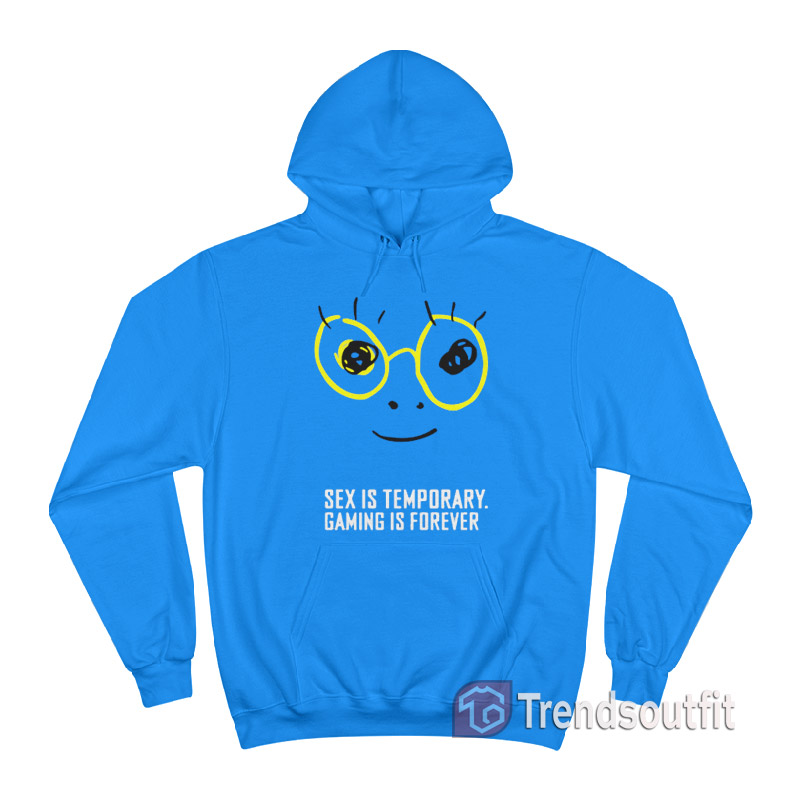 Zedd Sex Is Temporary Gaming Is Forever Hoodie
