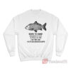 Born To Swim Ocean Is A Fuck Sweatshirt