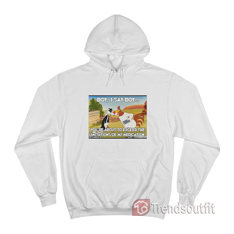 Funny Foghorn Leghorn Boy I Say Boy Hoodie