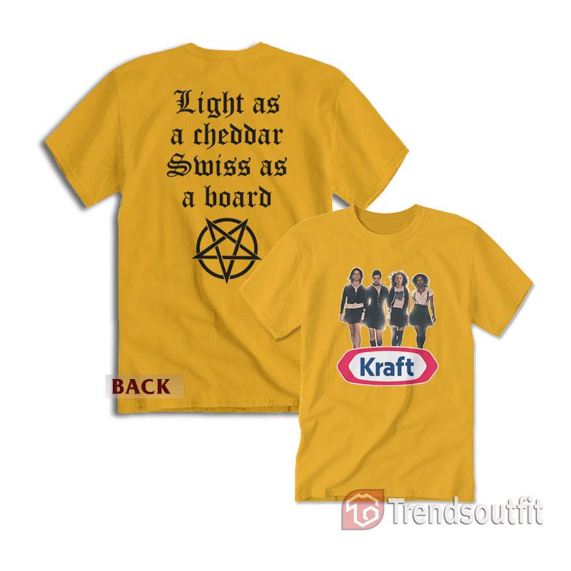 The Kraft Light As A Cheddar Swiss As A Board T-Shirt