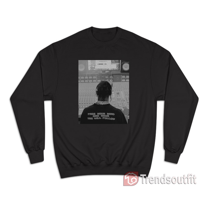 Scott In The Studio Putting On Clothes Free Your Mind Sweatshirt