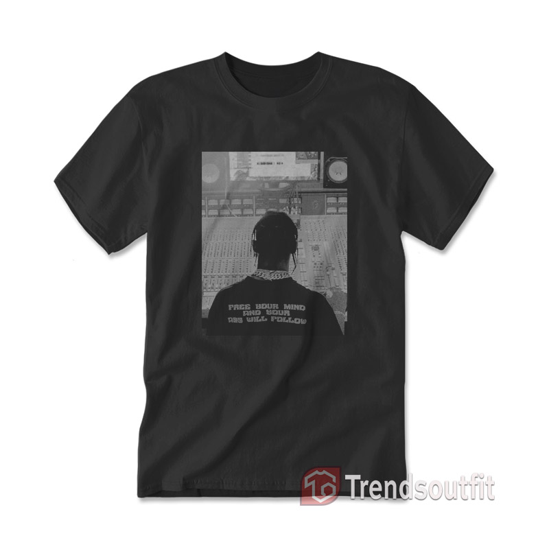Travis Scott In The Studio Putting On Clothes Free Your Mind T-shirt