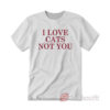 Suho I Love Cats Not You T-shirt
