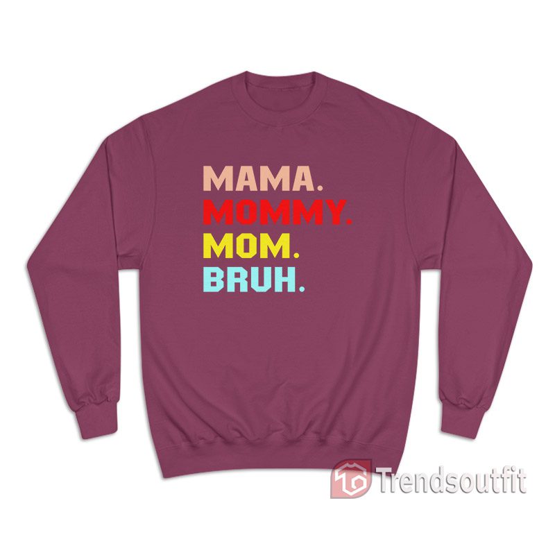 Mama. Mommy. Mom. Bruh Sweatshirt, Mama Tee, Gift For Mom, Mom Of - View #10
