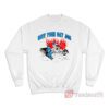 Quit Your Day Job Sweatshirt