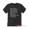 Sorry I Liked That Instagram of Yours From April 04 2012 T-shirt
