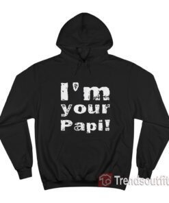 Eddie Guerrero I’m Your Papi Hoodie