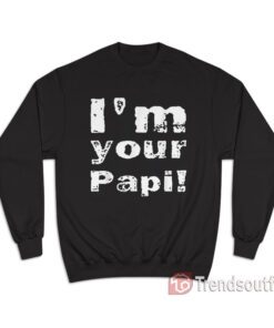 Eddie Guerrero I’m Your Papi Sweatshirt