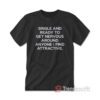 Single And Ready To Get Nervous Around Anyone I Find Attractive T-shirt