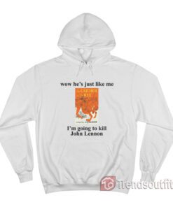 Wow He Just Like Me The Catcher In The Rye Hoodie