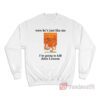 Wow He Just Like Me The Catcher In The Rye Sweatshirt