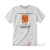 Wow He Just Like Me The Catcher In The Rye T-Shirt