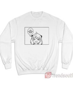 You Fcking Weeb Smug Anya Spy X Family Sweatshirt