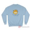 Garfield You Are Not Immune To Propaganda Sweatshirt
