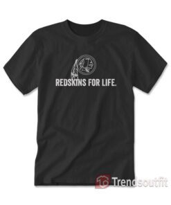 Washington Redskins For Life T-shirt