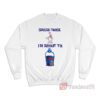Spread Those Sandy Cheeks I’m About To Cum Bucket Sweatshirt